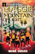 Maggie and the Mountain of Light: 1 (Wa..., Snoad, Mark