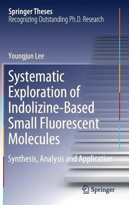 Systematic Exploration of Indolizine-Based Small Fluorescent ... - 9789811316449