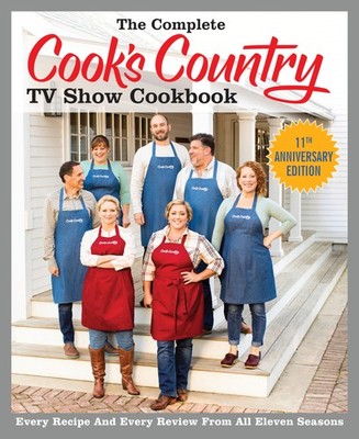 The Complete Cook's Country TV Show Cookbook Season 11: Every Recipe and Eve...