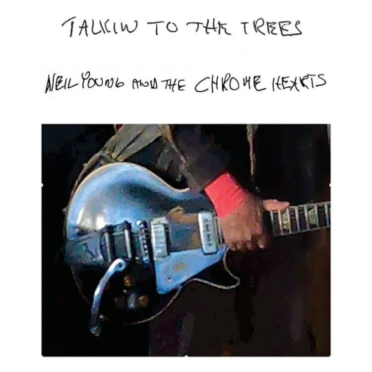 Neil Young and The Chrome Hearts Talkin to the Trees (Vinyl)