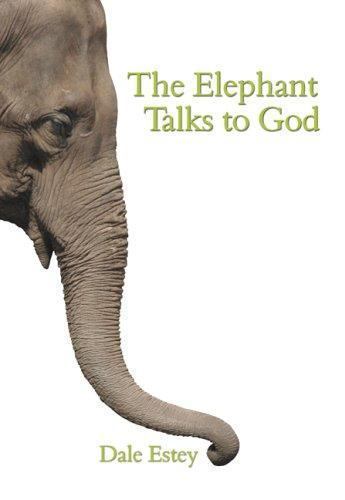 Elephant Talks to God, Paperback by Estey, Dale, Like New Used, Free shipping...