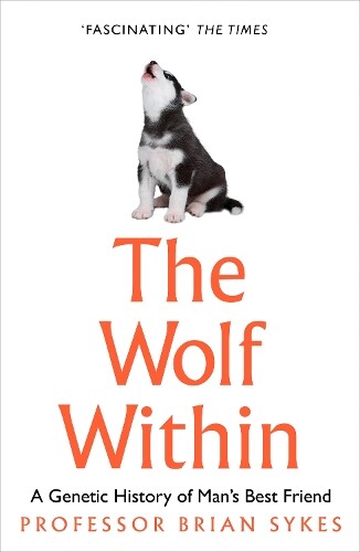 Professor Bryan Sykes The Wolf Within (Tascabile)