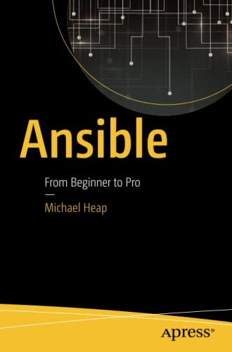 Ansible: From Beginner to Pro - Heap, Michael