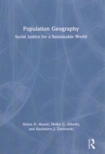 Population Geography : Social Justice for a Sustainable World, Hardcover by H...