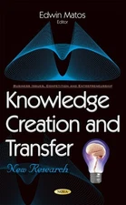 Knowledge Creation and Transfer : New Research, Hardcover by Matos, Edwin (ED...