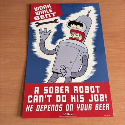 2000 Futurama BLECHSCHILD Work While Bent A Sober Robot Can't Do His Job