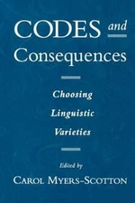 Codes and Consequences: Choosing Linguistic Varieties, , Good Book