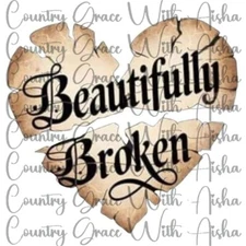 Sublimation Transfer Beautifully Broken Ready To Press Heat Transfer