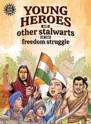 Young Heroes and Other Stalwarts of the Freedom Struggle (3 BooksSet) Reena Itty