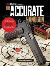 Accurate Handgun Book -DIY Projects-Reloading tips & tricks~Glock-SIG-CZ ~ NEW