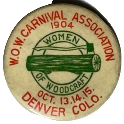 1904 WOW Carnival Women of Woodcraft Denver CO  1.25'' Celluloid Pinback