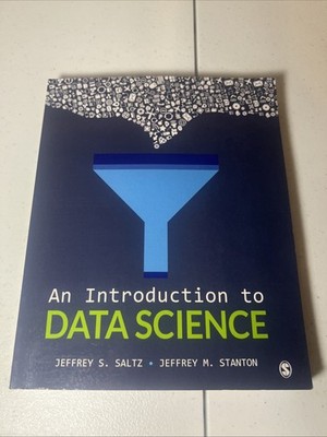 An Introduction to Data Science, Saltz, Jeffrey S.,Stanton, Jeffrey M.,