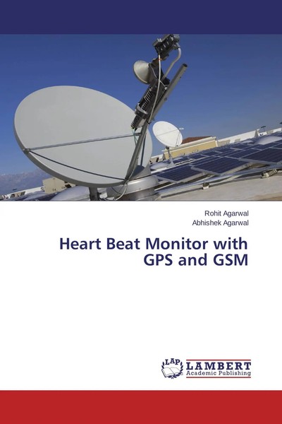 Rohit Agarwal (U. A.) | Heart Beat Monitor With GPS And GSM | Taschenbuch (2014)-image