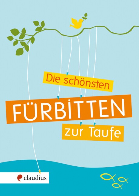 Die schönsten Fürbitten zur Taufe | 2017 | deutsch