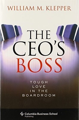 The CEO's Boss: Tough Love in the B..., Klepper, Willia
