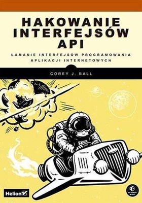 Hakowanie interfejsów API Łamanie interfejsów (interfejsow Lamanie) COREY J BALL