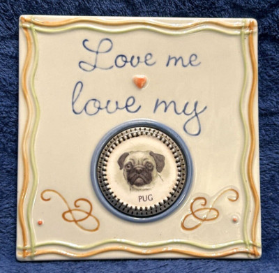 AMSCAN INC ''LOVE ME LOVE MY PUG'' CERAMIC WALL-HANGING 5'' SQ PLAQUE/ART/SIGN-EC