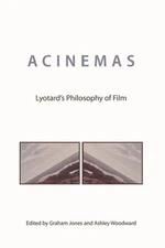 Acinemas : Lyotard's Philosophy of Film, Paperback by Jones, Graham (EDT); Wo...