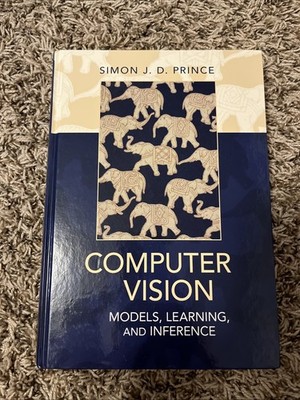 Computer Vision : Models, Learning, and Inference by Simon J. D. Prince...