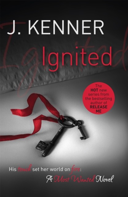 Ignited Most Wanted Book 3 by J. Kenner PAPERBACK 9781472215154