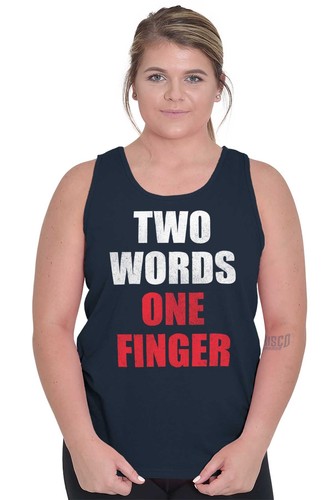 Two Words One Finger Funny Middle Rude Humor Tank Top T Shirts Tees Men Women - Picture 3 of 10