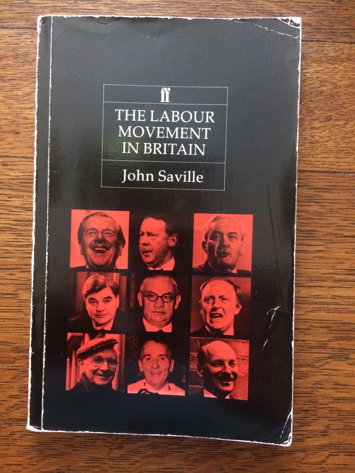 The Labour Movement in Britain By John Saville (1988) PB. Party/Socialism/1945
