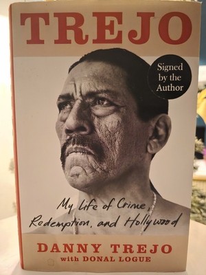 Danny Trejo 'My Life Of Crime Redemption And Hollywood Autographed Hardback Book
