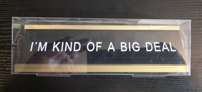 I'm Kind of a Big Deal Funny Name Plate Anchorman Ron Burgandy NEW w Box 7'' Desk