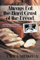 David Mazzarella | Always Eat The Hard Crust Of The Bread | Taschenbuch (2012)