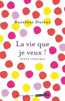 La vie que je veux ! von Le Barefoot Doctor | Buch | Zustand sehr gut