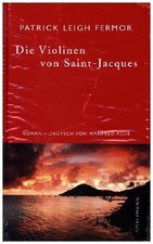 The violins of Saint-Jacques : a novel. Patrick Leigh Fermor. From English by 