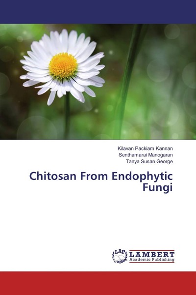 Kilavan Packiam Kannan (U. A.) | Chitosan From Endophytic Fungi | Taschenbuch-image