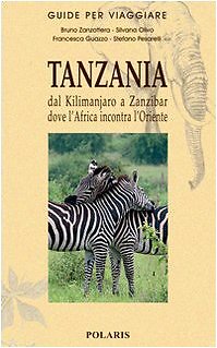 9788860590398 Tanzania. Dal Kilimanjaro a Zanzibar dove l'Africa...tra l'Oriente