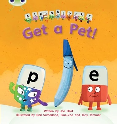 Joe Elliot - Bug Club Phonics Bug Alphablocks Set 04 Get a Pet! - Pape - H245z