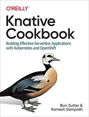Knative Cookbook: Building Effectiv..., Sampath, Kamesh