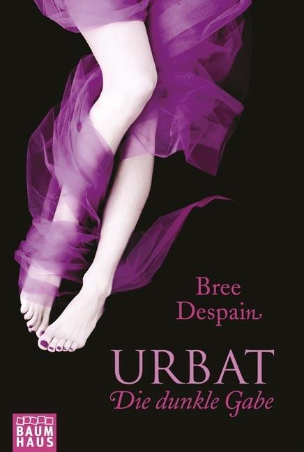 Urbat - Die dunkle Gabe Bree Despain - Bree Despain