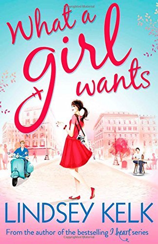 What a Girl Wants By Lindsey Kelk