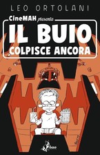 Leo Ortolani CINEMAH PRESENTA n. 2 IL BUIO COLPISCE ANCORA Bao Publishing