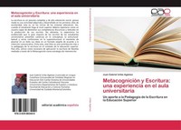 MetacognicióN Y Escritura: Una Experiencia En El Aula Universitaria Juan Gabriel