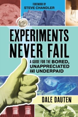 Dauten - Experiments Never Fail  A Guide for the Bored Unapprecia and - X555z