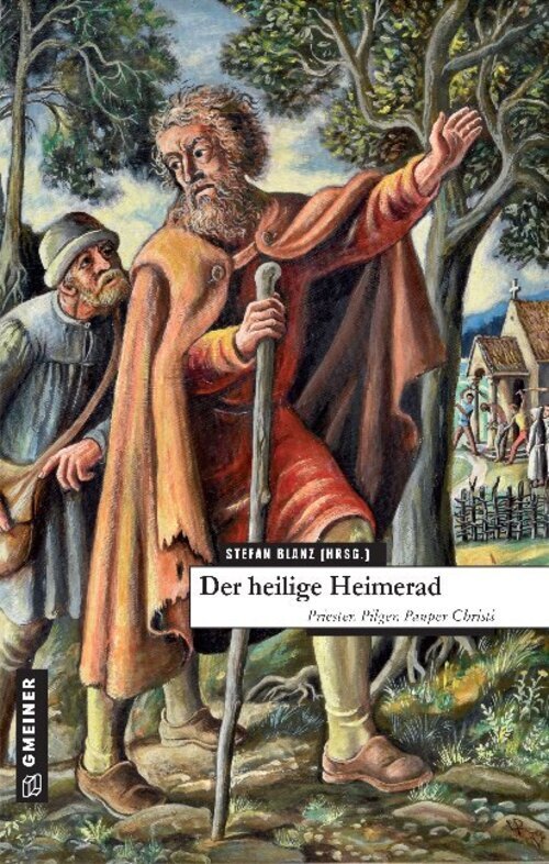 Thumbnail - Der Heilige Heimerad | Priester. Pilger. Pauper Christi. | Stefan