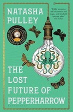 The Lost Future of Pepperharrow: Natasha Pulley (Watchmake... by Pulley, Natasha
