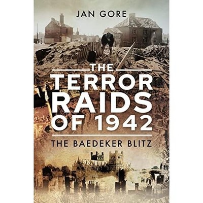Terror Raids of 1942 : the Baedeker Blitz -  NEW Jan Gore 2025