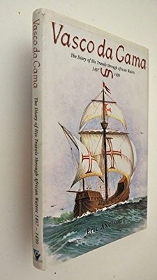 Vasco Da Gama: The Diary of His Travels Through Buch Stephan Phillips (Pty) Ltd