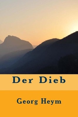 Der Dieb by Georg Heym (German) Paperback Book