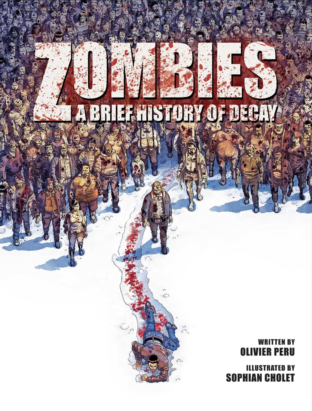 Zombies: A Brief History Of Decay: Volume 1 by Olivier Peru (New)