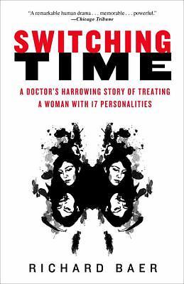 Switching Time: A Doctor's Harrowing Story of Treating a Woman with 17 Personal