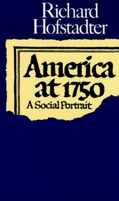 #ad America At 1750 : A Social Portrait Richard Hofstadter Richard $6.41