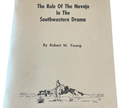 Role of the Navajo In Southwestern Drama Book by Robert W. Young 1968 Gallup NM