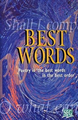 Best Words. Poetry is ''the best words in the best order'' by Angela Williams [Edi